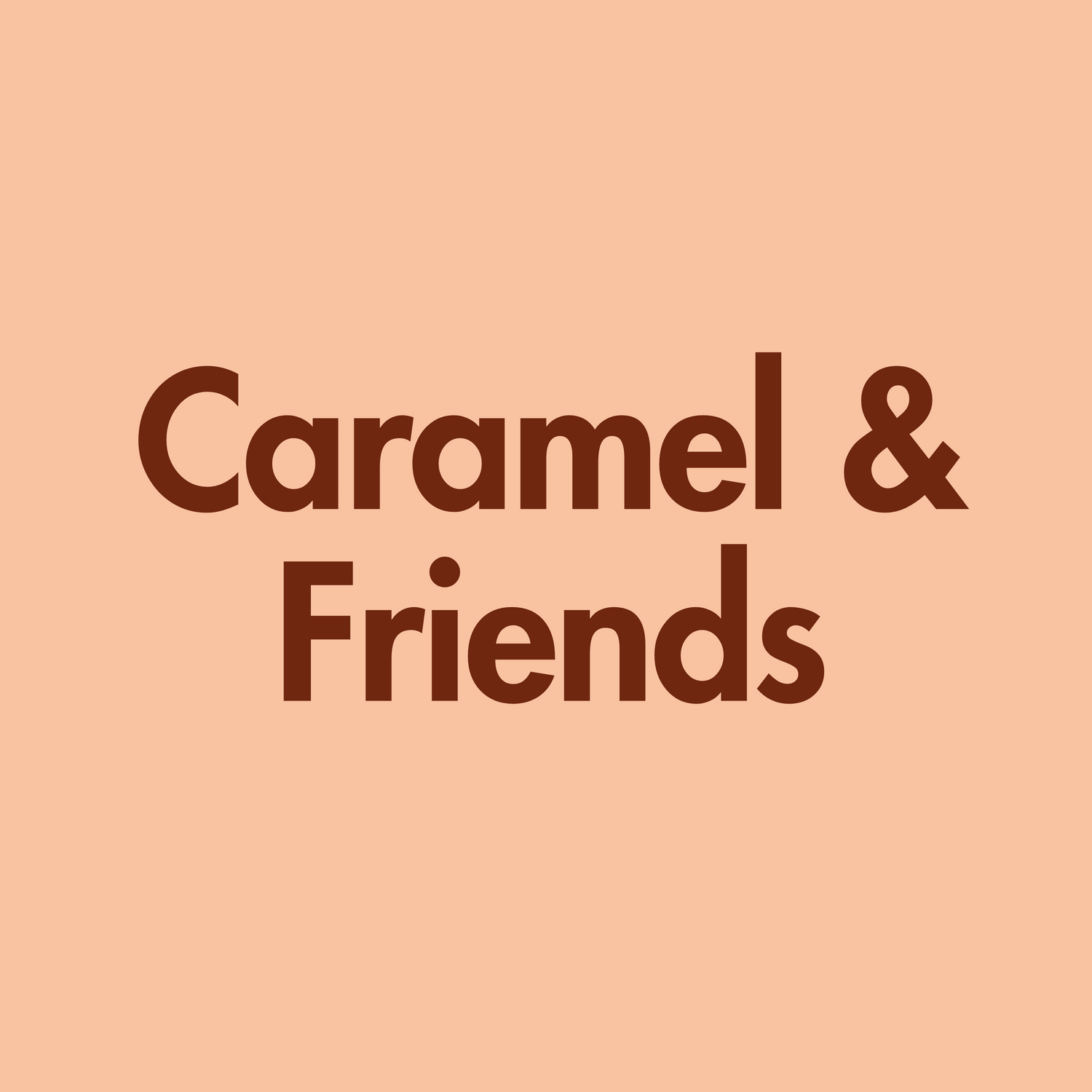 Caramel and friends